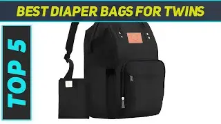 Top 5 Best Diaper Bags For Twins in 2023