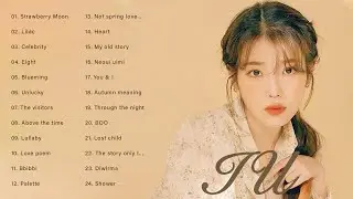 [Playlist] IU (아이유) Best Songs 2021 - 아이유 최고의 노래모음 - IU 최고의 노래 컬렉션 - strawberry moon