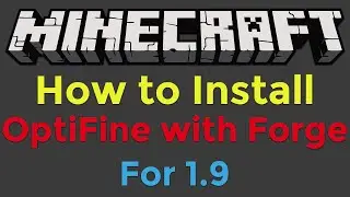 How to Install OptiFine with Minecraft Forge for Minecraft 1.9