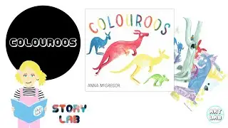 Colouroos by Anna McGregor (STORY LAB - Read Aloud)