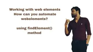 Working with Web Element using findElement() method  with selenium locators  