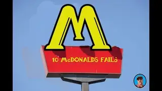 10 MCDONALD FAILS