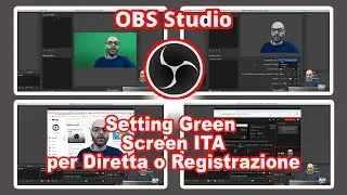 OBS Studio, come creare una diretta con Green Screen o Chroma key.