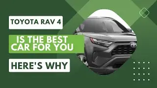 Toyota Rav 4 is the car for you. Here’s why.