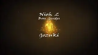 Nioh 2: Boss Guide - Gozuki