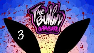 What the darkness hides.. - The Bunny Graveyard (3/4)
