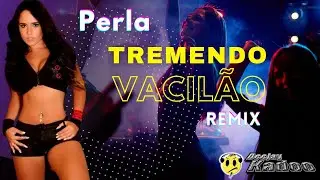 Perla - Tremendo Vacilão Remix 2006 Dj kadoo funk video mix dj cadu dj kadu antigas