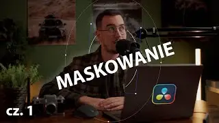 Davinci Resolve - Maskowanie i ich Trackowanie - PODSTAWY cz.1