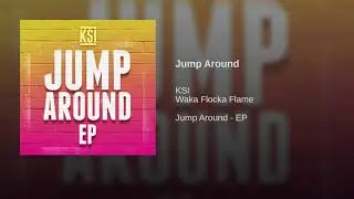 KSI - Jump Around (ft. Wacka Flocka Flame)