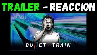 ✅🔥Tren bala trailer - reaccion - (Bullet Train)🔥✅
