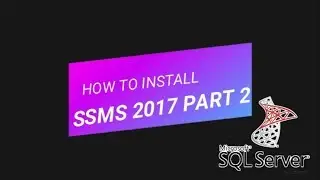 HOW TO DOWNLOAD MS SQL SERVER 2017 DEVELOPER EDITION Tutorial PART-2 install SSMS | SUPERSTARWEBTECH