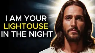 I am your lightouse in the night | God says today | Gods message now | God message