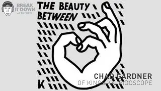 Chad Gardner of Kings Kaleidoscope (Ep 90)