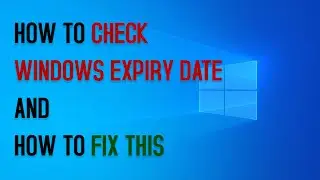 How to check windows Expiry Date and how to Fix this | 2021