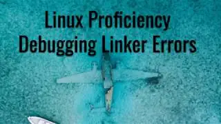 Linux Proficiency: Debugging Linker Errors