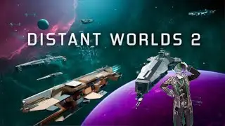 Distant Worlds 2 Rise of the Voidstar Empire part 1