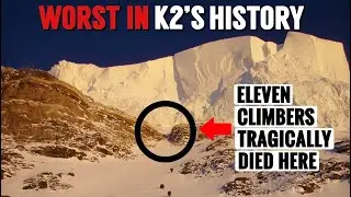 The 2008 K2 Disaster: Eleven people TRAGICALLY died on the mountain