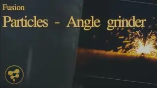 Fusion Particles - Angle grinder / Sparks