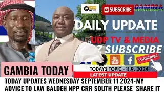TODAY UPDATES WEDNESDAY SEPTEMBER 11 2024-MY ADVICE TO LAW BALDEH NPP CRR SOUTH PLEASE  SHARE IT