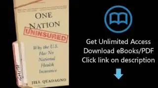 Download One Nation, Uninsured: Why the U.S. Has No National Health Insurance PDF