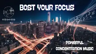 🚀 Boost Your Focus: Powerful Music for Studying & Productivity 🎧