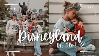 DISNEYLAND on FILM - Pippa's 3rd Birthday Trip!