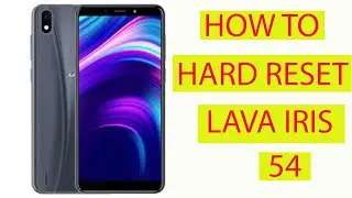 LAVA IRIS 54 (LH9930) (LH9931) HARD RESET DONE BY (GSM SAKIB)