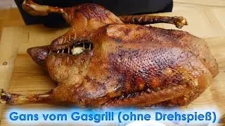 #178: Knusprige Gans vom Broil King Gasgrill (ohne Drehspieß) - Klassiker, nicht nur an Weihnachten!