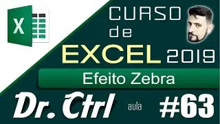 Curso de Excel - Básico ao Avançado - Aula 63 - Efeito Zebra