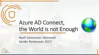 HIPConf21 - Azure AD Connect, The World Is Not Enough - Roelf Zomerman and Sander Berkouwer