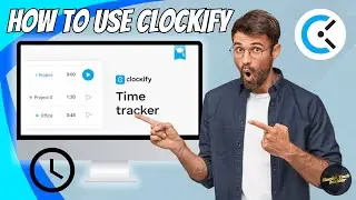 How to Use Clockify