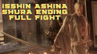 Isshin Ashina - Shura Ending - Full Fight