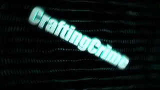 CraftingCrime intro/////////////////by Elintroz