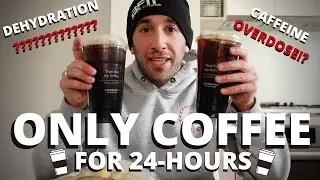 I Drank ONLY COFFEE for 1 Whole Day to See if it Dehydrated Me (Here's What Happened)
