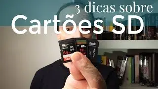 3 Dicas Sobre Cartões SD, SDHC e SDXC