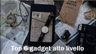Top 6 gadget alto livello
