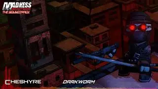 Madness: Project Nexus OST: Cheshyre - Darkworm