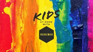 At Home With Redeemer | Kids Work | Sunday 19th July