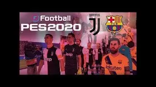 PES 2020 GAMEPLAY JUVENTUS VS BARCELONA RONALDO VS MESSI