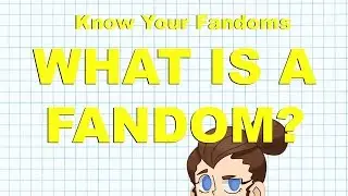 What is A FANDOM? -Know Your Fandom-