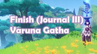 [V3.0 Sumeru Quest] Varuna Gatha journal Finish | Walkthrough