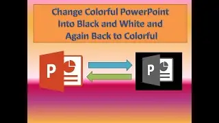 How to Convert Colorful PowerPoint Presentation Into Black/Grey Scale PowerPoint Presentation