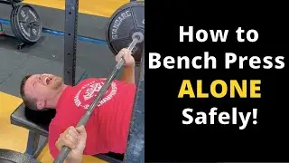 How to Safely Bench Press Alone!