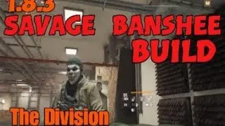 The Division 1.8.3 SAVAGE BANSHEE Build