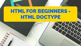 HTML For Beginners - HTML Doctype