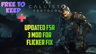 The Callisto Protocol Is Free To Keep Forever+ UPDATED FSR 3 MOD FLICKER FIX