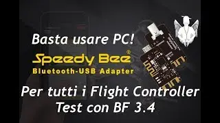 SpeedyBee USB Bluetooth SmartPhone App Review 1° Test BF 3.4 - Basta PC & Betaflight????
