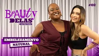 Beauty Delas - Embelezamento Natural com Karol Resende