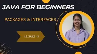Packages and Interfaces in Java |Importing packages | L-19| Java for beginners |Avishi Jain