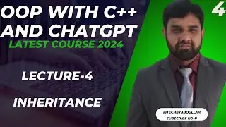 OOP with C++ and ChatGPT | Lecture 4 Inheritance  |  @techbyabdullah #OOP
